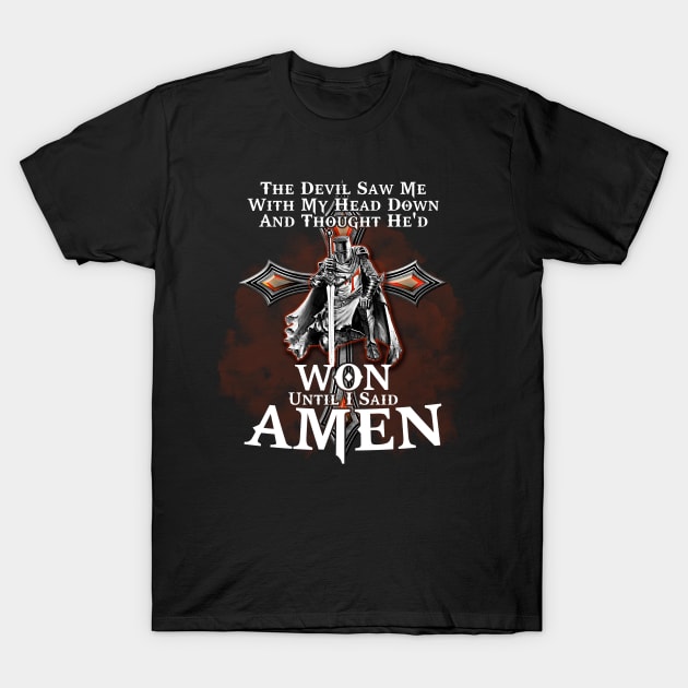 The Devil Saw Me With My Head Down T-Shirt by Nifty T Shirts